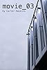 Primary photo for Movie_03 Primary photo for Movie_03