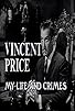Primary photo for Vincent Price: My Life and Crimes Primary photo for Vincent Price: My Life and Crimes