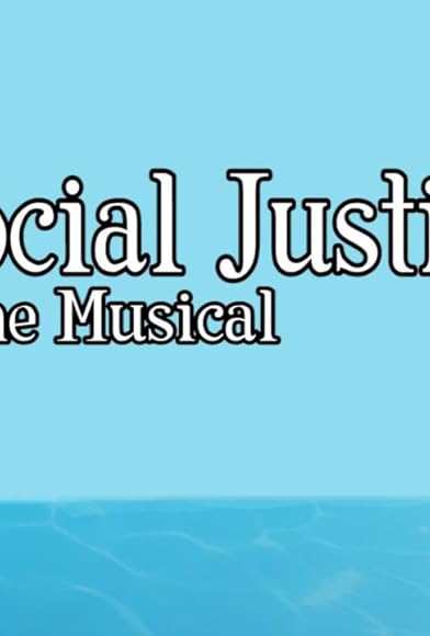 Primary photo for Social Justice: The Musical Primary photo for Social Justice: The Musical