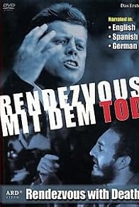 Primary photo for Rendezvous with Death: Why John F. Kennedy Had to Die Primary photo for Rendezvous with Death: Why John F. Kennedy Had to Die