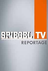 Primary photo for Spiegel TV Reportage Primary photo for Spiegel TV Reportage