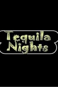 Primary photo for Tequila Nights Primary photo for Tequila Nights