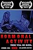 Primary photo for Hormonal Activity Primary photo for Hormonal Activity
