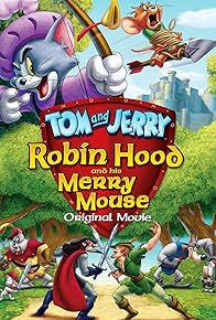 Primary photo for Tom and Jerry: Robin Hood and His Merry Mouse Primary photo for Tom and Jerry: Robin Hood and His Merry Mouse