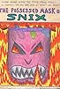 Primary photo for The Possessed Mask of Snix Primary photo for The Possessed Mask of Snix