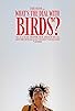 Primary photo for What's the Deal with Birds?