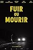 Primary photo for Fuir ou mourir Primary photo for Fuir ou mourir