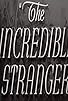 Primary photo for The Incredible Stranger