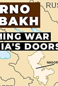 Primary photo for Nagorno Karabakh: The Coming War on Russia's Doorstep