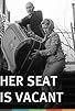 Primary photo for Her Seat Is Vacant