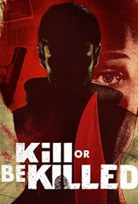 Primary photo for Kill or Be Killed Primary photo for Kill or Be Killed