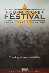 Primary photo for The Cornerstone Festival: Twenty Years and Counting Primary photo for The Cornerstone Festival: Twenty Years and Counting