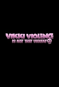 Primary photo for Vikki Violence