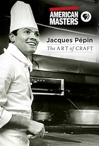 Primary photo for Jacques Pépin: The Art of Craft Primary photo for Jacques Pépin: The Art of Craft