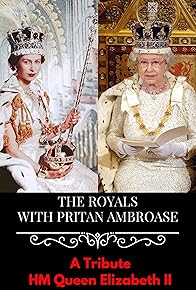Primary photo for The Royals with Pritan Ambroase: A Tribute to Her Majesty Queen Elizabeth II Primary photo for The Royals with Pritan Ambroase: A Tribute to Her Majesty Queen Elizabeth II