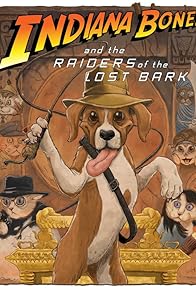 Primary photo for Indiana Bones and the Raiders of the Lost Bark