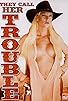 Primary photo for They Call Her Trouble