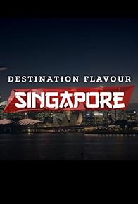 Primary photo for Destination Flavour: Singapore Primary photo for Destination Flavour: Singapore