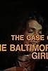 Primary photo for The Case of the Baltimore Girls