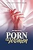 Primary photo for Porn for Women Primary photo for Porn for Women