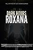 Primary photo for Dark Hours: Roxana Primary photo for Dark Hours: Roxana
