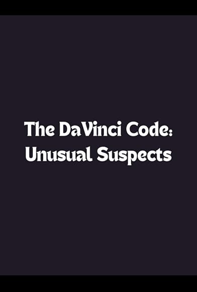 Primary photo for The Da Vinci Code: Unusual Suspects Primary photo for The Da Vinci Code: Unusual Suspects