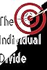 Primary photo for The Individual Divide Primary photo for The Individual Divide