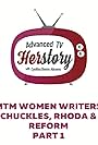 MTM Women Writers: Chuckles, Rhoda & Reform - Part 1 (2015)