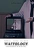 Primary photo for Waitology: The Science of Waiting Primary photo for Waitology: The Science of Waiting