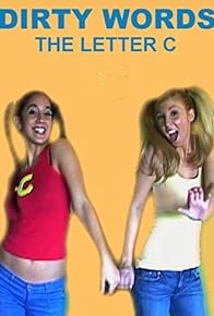 Primary photo for Dirty Words: The Letter C