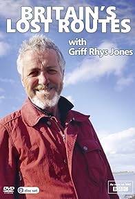 Primary photo for Britain's Lost Routes with Griff Rhys Jones Primary photo for Britain's Lost Routes with Griff Rhys Jones