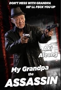Primary photo for My Grandpa the Assassin Primary photo for My Grandpa the Assassin