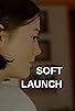 Primary photo for Soft Launch Primary photo for Soft Launch