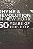 Primary photo for Rhyme and Revolution in New York: 50 Years of Hip-Hop Primary photo for Rhyme and Revolution in New York: 50 Years of Hip-Hop