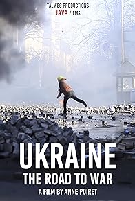 Primary photo for Ukraine: the Road to War