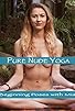 Primary photo for Pure Nude Yoga: Beginning Poses with Mia Primary photo for Pure Nude Yoga: Beginning Poses with Mia