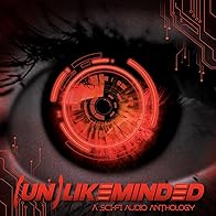 Primary photo for (Un)Likeminded: A Sci-Fi Audio Anthology