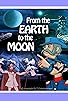 Primary photo for From the Earth to the Moon