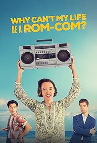Primary photo for Why Can't My Life Be a Rom Com? Primary photo for Why Can't My Life Be a Rom Com?