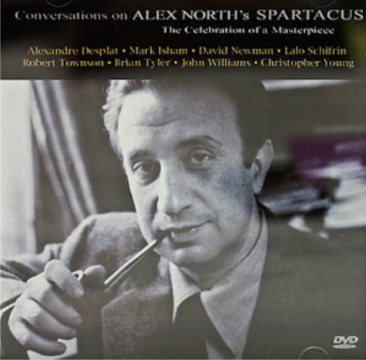 Conversations on Alex North's Spartacus: The Celebration of a Masterpiece