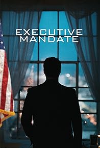 Primary photo for Executive Mandate
