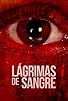 Primary photo for Lágrimas de sangre Primary photo for Lágrimas de sangre
