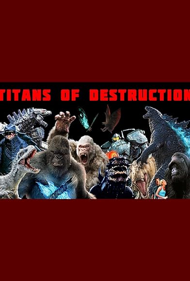 Primary photo for Titans of Destruction: The Evolution of Giant Monster Movies Primary photo for Titans of Destruction: The Evolution of Giant Monster Movies