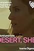 Primary photo for Desert, She Primary photo for Desert, She