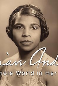 Primary photo for Marian Anderson: The Whole World in Her Hands Primary photo for Marian Anderson: The Whole World in Her Hands