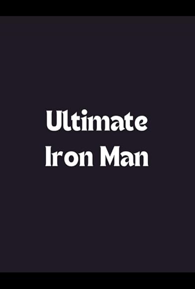 Primary photo for Ultimate Iron Man Primary photo for Ultimate Iron Man