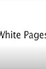 Primary photo for White Pages Primary photo for White Pages