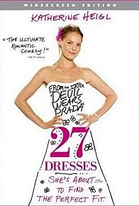Primary photo for 27 Dresses: Deleted Scenes Primary photo for 27 Dresses: Deleted Scenes