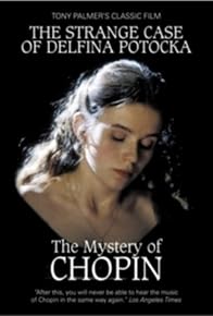 Primary photo for The Strange Case of Delfina Potocka: The Mystery of Chopin