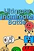 Primary photo for Ultimate Inanimate Battle Primary photo for Ultimate Inanimate Battle